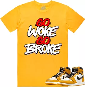 Jordan 1 Yellow Ochre 1s Shirt to Match - RED GO WOKE GO BROKE