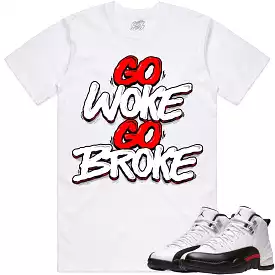 Jordan 12 Red Taxi 12s Shirt to Match - RED GO WOKE GO BROKE