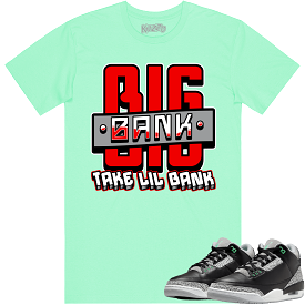 Jordan 3 Green Glow 3s Shirt to Match - RED BIG BANK